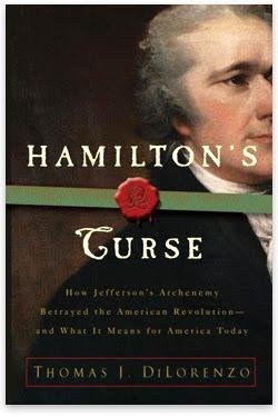 Thomas DiLorenzo - Hamiltons Curse: How Jeffersons Arch Enemy Betrayed the American Revolution, and What It Means for Americans Today