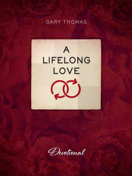 Gary L. Thomas - A Lifelong Love: A Marriage Journal
