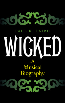 Paul R. Laird - Wicked: A Musical Biography