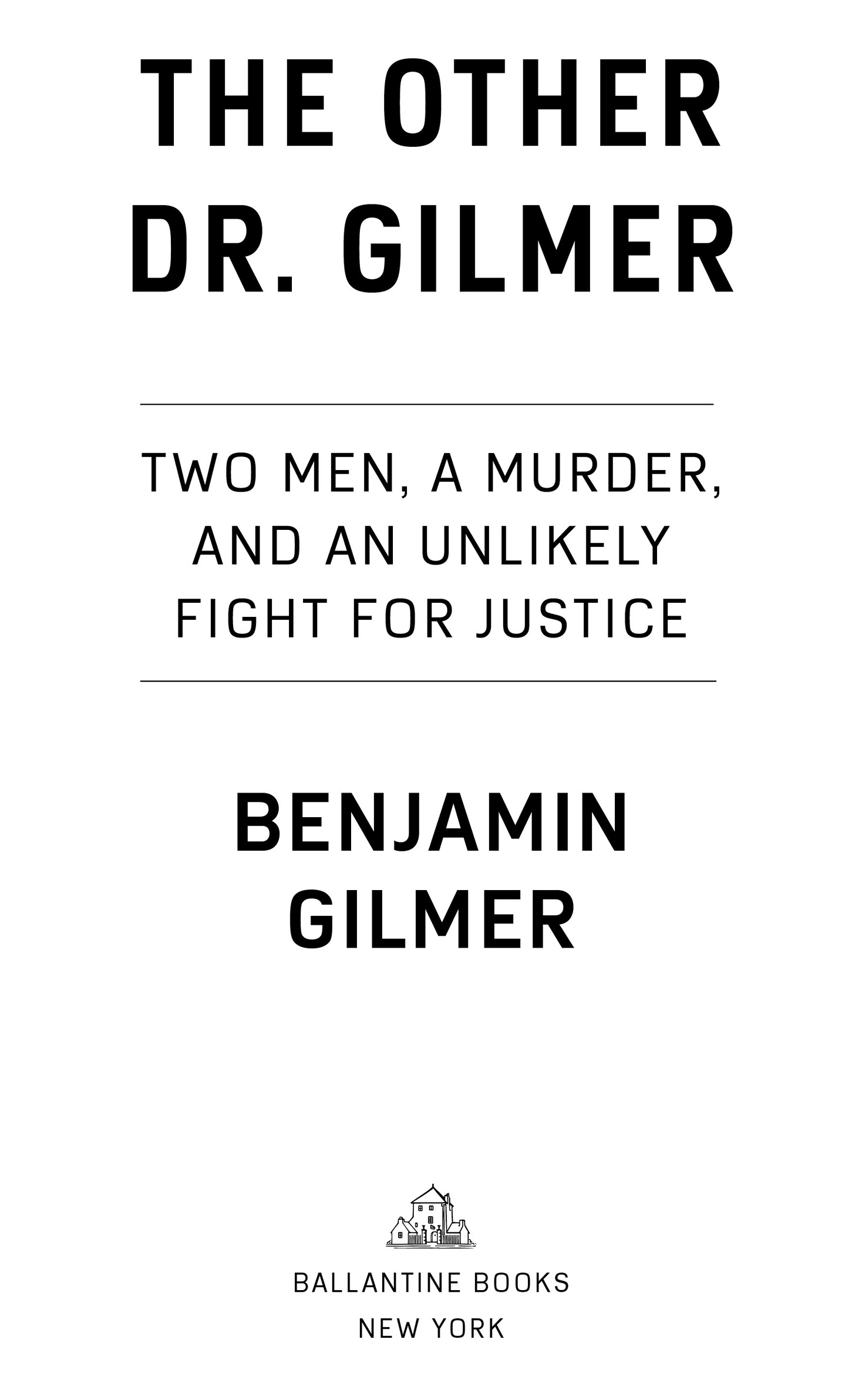 The Other Dr Gilmer is a work of nonfiction Some names and identifying - photo 2