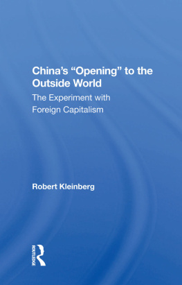 Robert Kleinberg - Chinas Opening to the Outside World: The Experiment With Foreign Capitalism
