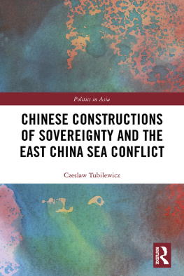 Czeslaw Tubilewicz Chinese Constructions of Sovereignty and the East China Sea Conflict