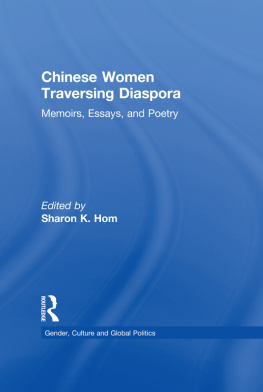 Sharon K. Hom - Chinese Women Traversing Diaspora: Memoirs, Essays, and Poetry