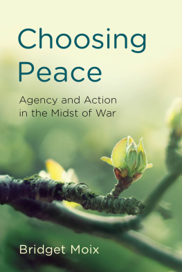Bridget Moix - Choosing Peace: Agency and Action in the Midst of War