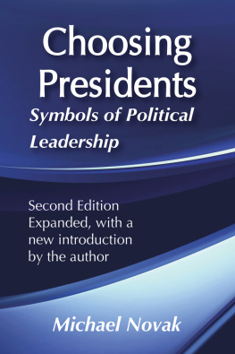Michael Novak - Choosing Presidents: Symbols of Political Leadership