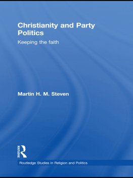 Martin Steven - Christianity and Party Politics: Keeping the Faith