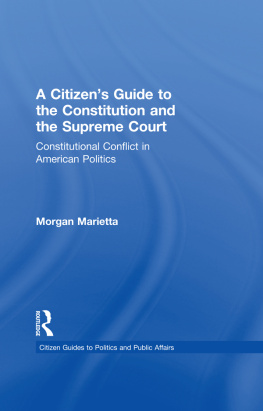 Morgan Marietta - A Citizens Guide to the Constitution and the Supreme Court: Constitutional Conflict in American Politics