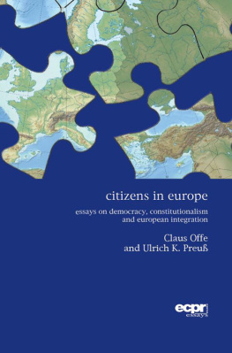 Claus Offe - Citizens in Europe: Essays on Democracy, Constitutionalism and European Integration