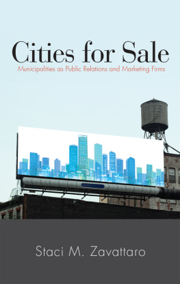 Staci M Zavattaro - Cities for Sale: Municipalities as Public Relations and Marketing Firms