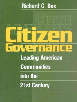 Richard C. Box Citizen Governance: Leading American Communities Into the 21st Century