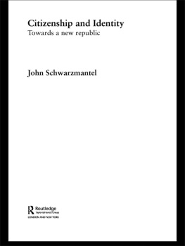 John Schwarzmantel Citizenship and Identity: Towards a New Republic