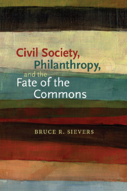 Bruce R. Sievers - Civil Society, Philanthropy, and the Fate of the Commons