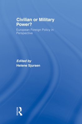 Helene Sjursen - Civilian or Military Power?: European Foreign Policy in Perspective