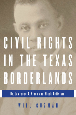 Will Guzman Civil Rights in the Texas Borderlands: Dr. Lawrence A. Nixon and Black Activism