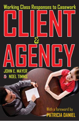 John E. Mayer - Client and Agency: Working Class Responses to Casework