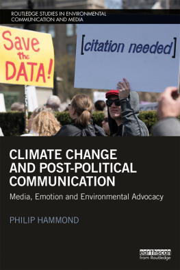 Philip Hammond - Climate Change and Post-Political Communication: Media, Emotion and Environmental Advocacy