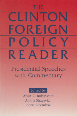 Alvin Z. Rubinstein - Clinton Foreign Policy Reader: Presidential Speeches With Commentary: Presidential Speeches With Commentary