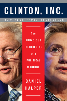 Daniel Halper Clinton, Inc.: The Audacious Rebuilding of a Political Machine