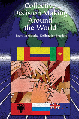 Ileana Marin - Collective Decision Making Around the World: Essays on Historical Deliberative Practices