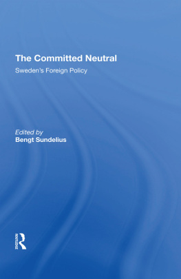 Bengt A. Sundelius - The Committed Neutral: Swedens Foreign Policy
