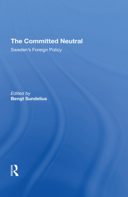 Bengt A. Sundelius The Committed Neutral: Swedens Foreign Policy