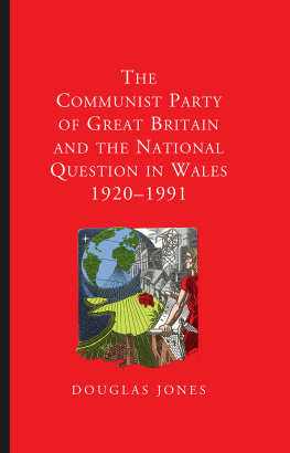 Douglas Jones The Communist Party of Great Britain and the National Question in Wales, 1920-1991