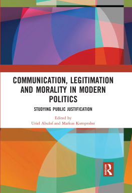 Uriel Abulof - Communication, Legitimation and Morality in Modern Politics: Studying Public Justification