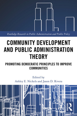 Ashley E. Nickels Community Development and Public Administration Theory: Promoting Democratic Principles to Improve Communities