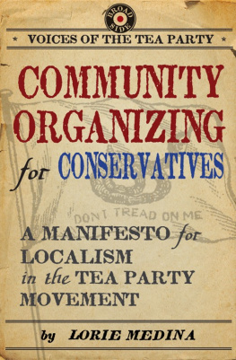 Lorie Medina - Community Organizing for Conservatives: A Manifesto for Localism in the Tea Party Movement