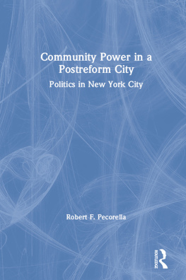 Robert F. Pecorella - Community Power in a Postreform City: Politics in New York City
