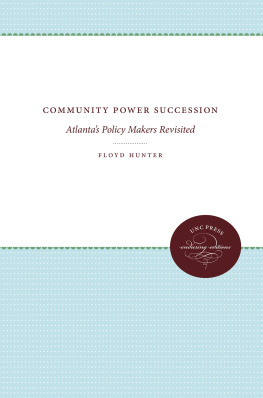 Floyd Hunter Community Power Succession: Atlantas Policy Makers Revisited