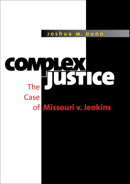 Joshua M Dunn Complex Justice: The Case of Missouri v. Jenkins