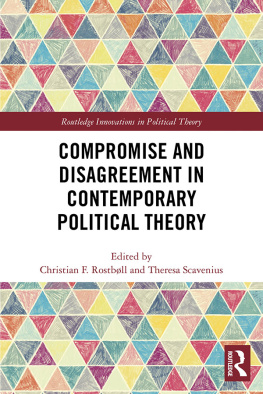Christian F. Rostboll - Compromise and Disagreement in Contemporary Political Theory