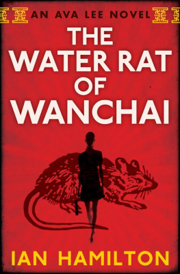 Ian Hamilton - Water Rat of Wanchai: An Ava Lee Novel