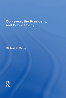 Michael L. Mezey Congress, the President, and Public Policy