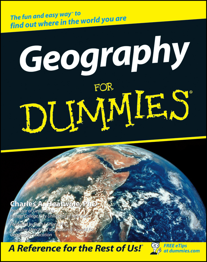 Geography For Dummies by Charles Heatwole Foreword by Ruth I Shirey - photo 1