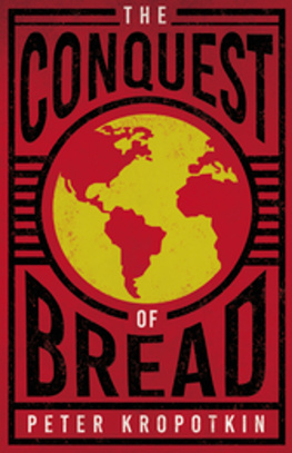 Peter Kropotkin - The Conquest of Bread