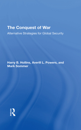 Harry B. Hollins - The Conquest of War: Alternative Strategies for Global Security