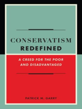 Patrick Garry - Conservatism Redefined: A Creed for the Poor and Disadvantaged