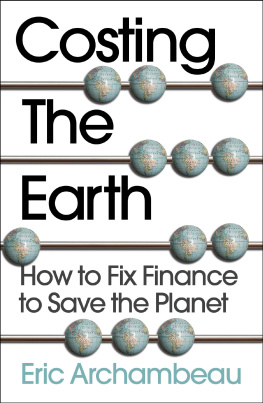 Archambeau - Costing the Earth How to Fix Finance to Save the Planet