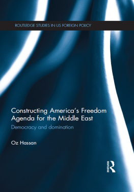 Oz Hassan - Constructing Americas Freedom Agenda for the Middle East: Democracy and Domination