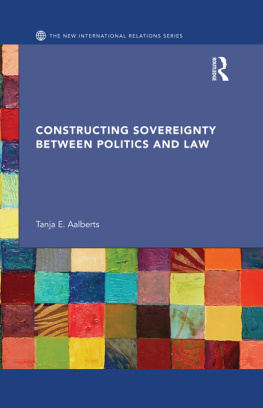 Tanja E. Aalberts - Constructing Sovereignty Between Politics and Law