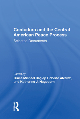 Bruce Michael Bagley - Contadora and the Central American Peace Process: Selected Documents