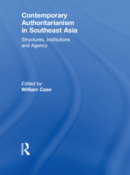 William Case Contemporary Authoritarianism in Southeast Asia: Structures, Institutions and Agency