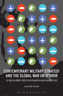 Alastair Finlan Contemporary Military Strategy and the Global War on Terror: US and UK Armed Forces in Afghanistan and Iraq 2001-2012