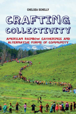 Chelsea Schelly - Crafting Collectivity: American Rainbow Gatherings and Alternative Forms of Community