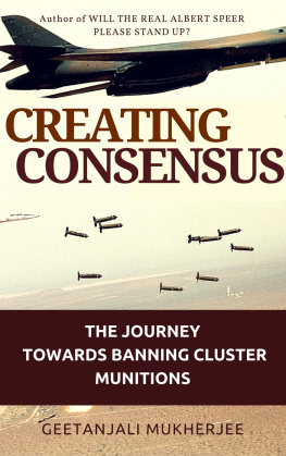 Geetanjali Mukherjee - Creating Consensus: The Journey Towards Banning Cluster Munitions