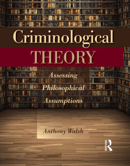 Anthony Walsh - Criminological Theory: Assessing Philosophical Assumptions