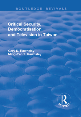 Gary D. Rawnsley Critical Security, Democratisation and Television in Taiwan