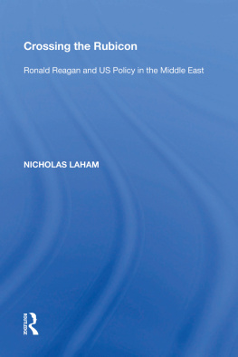 Nicholas Laham Crossing the Rubicon: Ronald Reagan and US Policy in the Middle East
